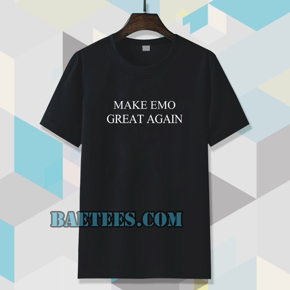 make emo great again t shirt