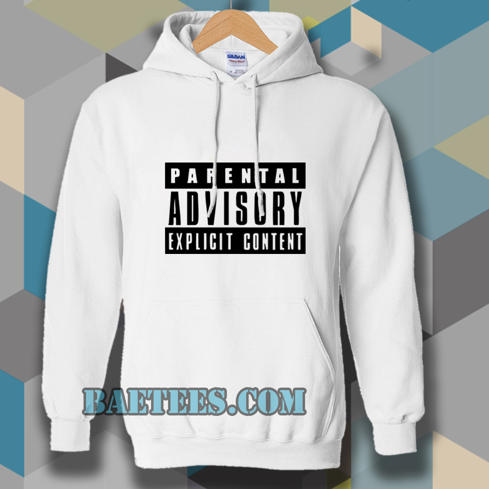 parental advisory explıcıt content hoodie