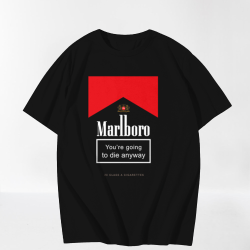 Marlboro Youre Going To Die Anyway T-Shirt TPKJ3 - baetees